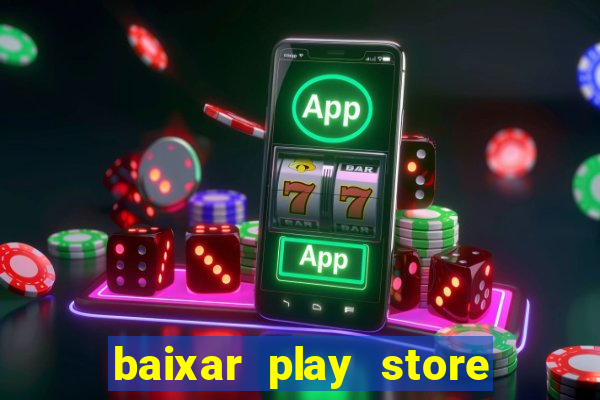 baixar play store para pc baixaki